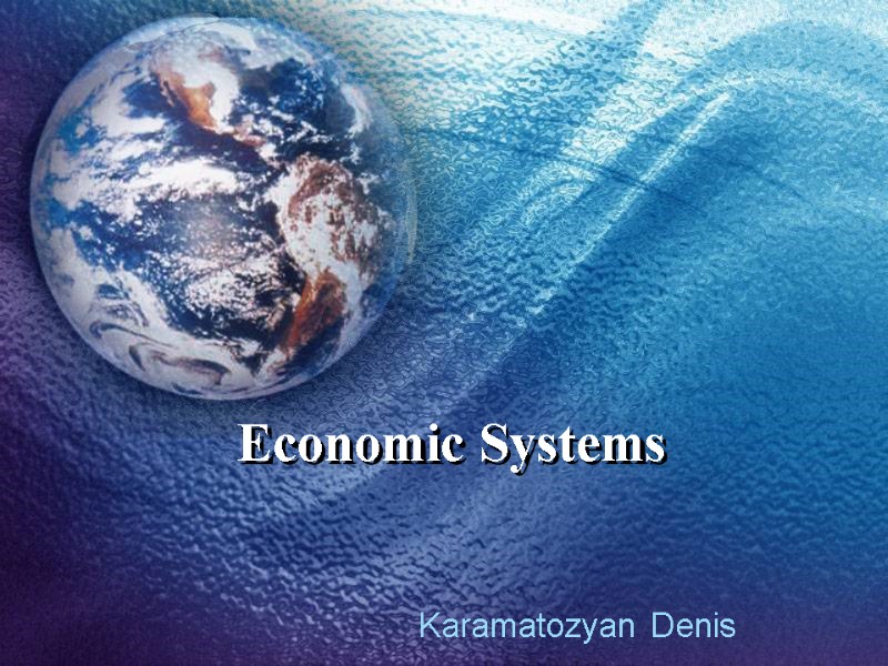 Economic Systems  Karamatozyan Denis